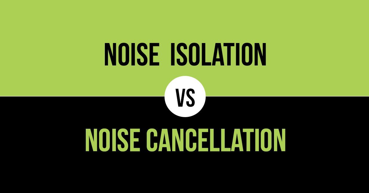 Noise Isolation vs. Noise Cancellation - ISOtunes®