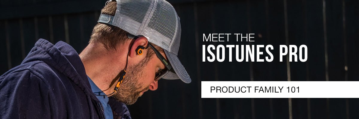 Meet the PRO Product Family - ISOtunes®